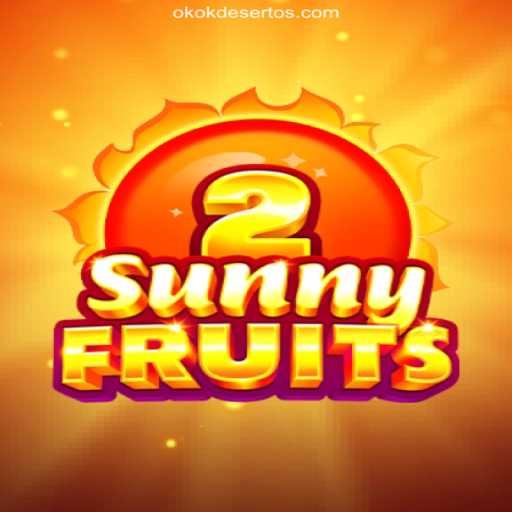 Exploring the Excitement of SunnyFruits2 on OKOKDESERTO.COM