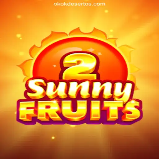 Exploring the Excitement of SunnyFruits2 on OKOKDESERTO.COM