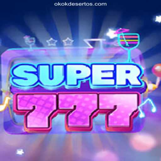 Discover the Thrilling World of Super777: The Ultimate Slot Game Experience on OKOKDESERTO.COM