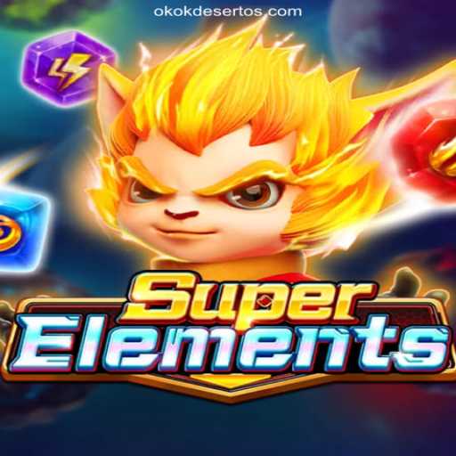 Unveiling SuperElements: The Latest Sensation on OKOKDESERTO.COM Platform for Oficial Slots Brasil